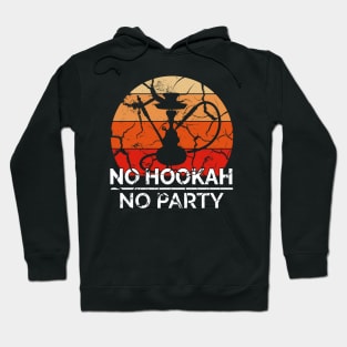 Hookah / Shisha No Hookah No Party Hoodie